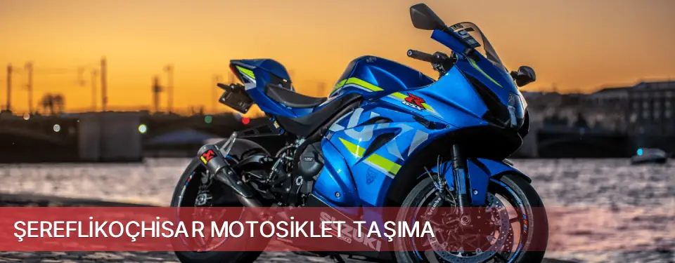 Şereflikoçhisar İlçemi Motosiklet Taşıma